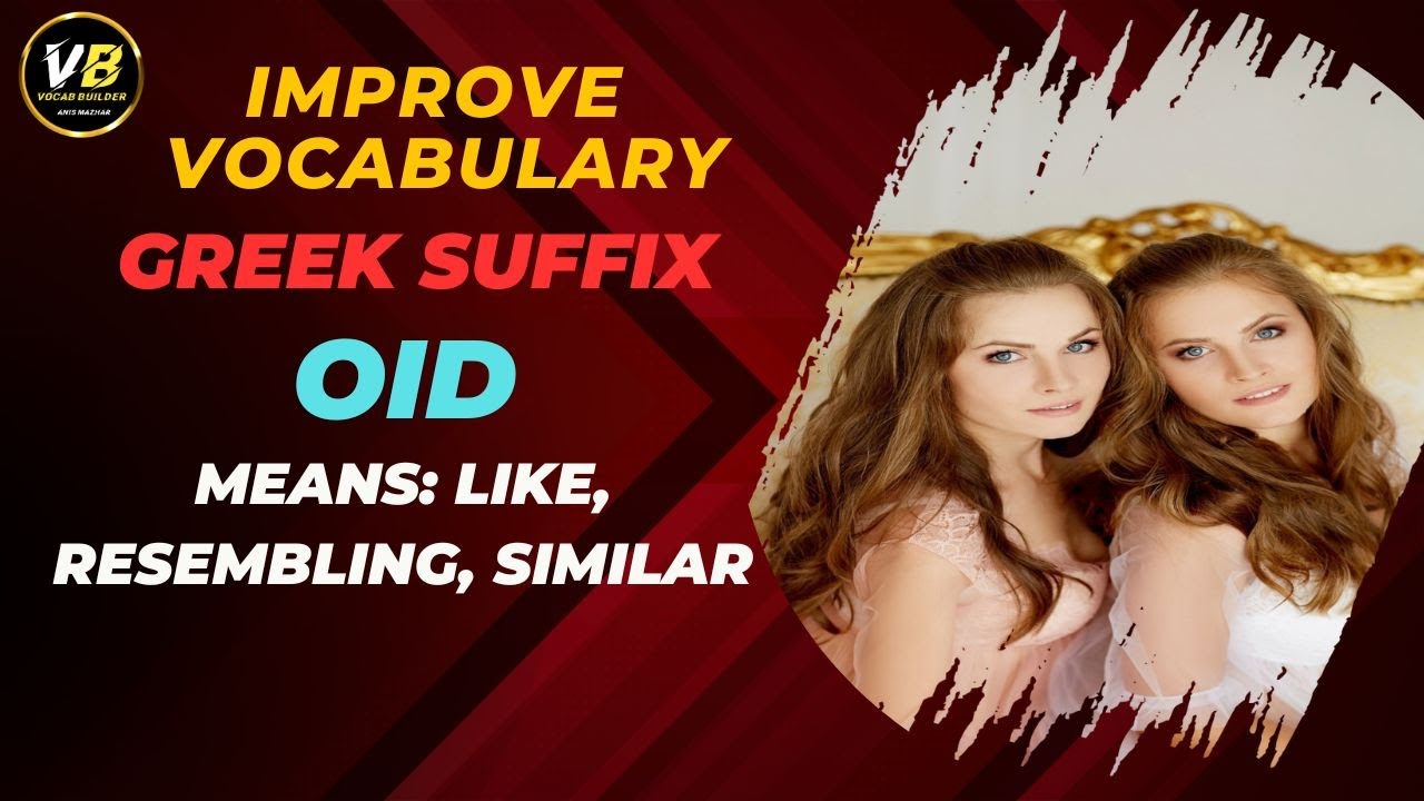 SUFFIX OID Means: Resemble, Like & Similar | Root Words Vocabulary |Anis Mazhar