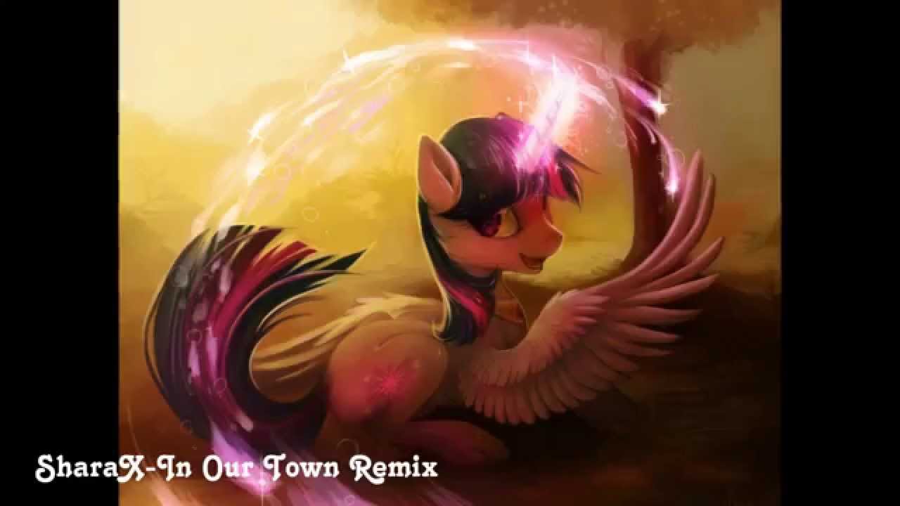 [Mlp Song Remix] SharaX - In Our Town