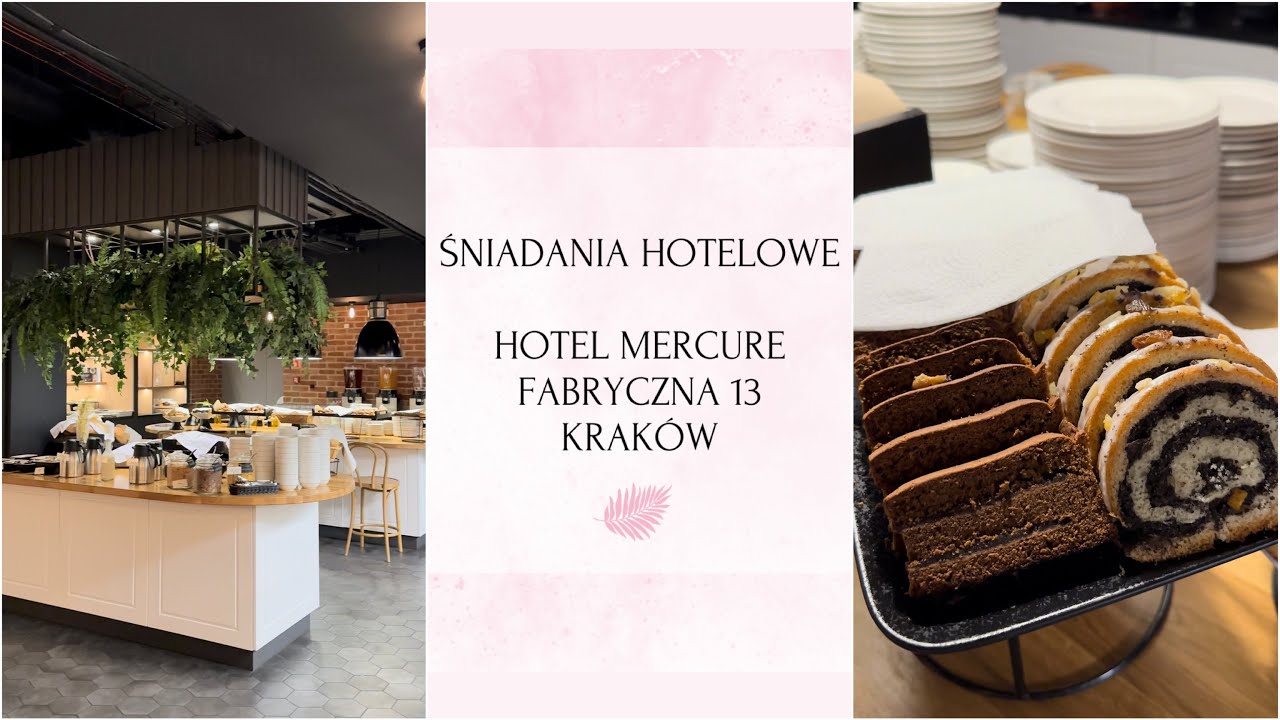 ŚNIADANIA HOTELOWE - Hotel Mercure, ul. Fabryczna 13, Kraków