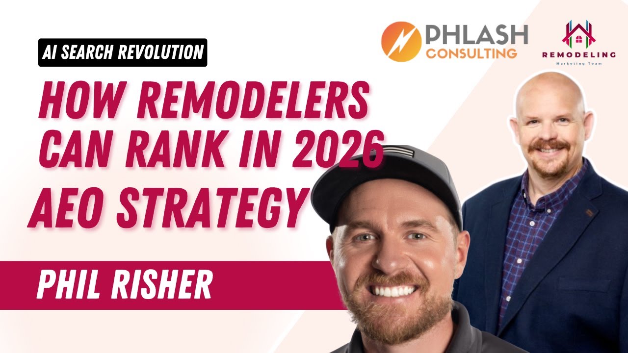 AI Search Revolution: How Remodelers Can Rank in 2026 | AEO Strategy with Phil Risher