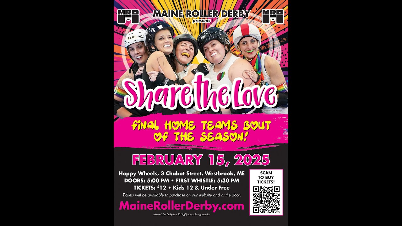 Maine Roller Derby Home Teams Bout February 15, 2025: Share the Love