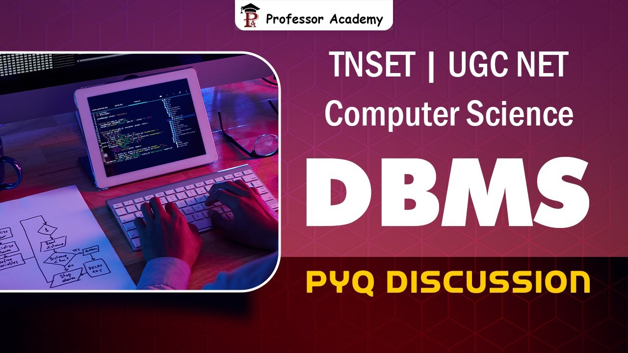 TNSET / UGC NET Computer Science | DBMS | PYQ Discussion | Professor Academy