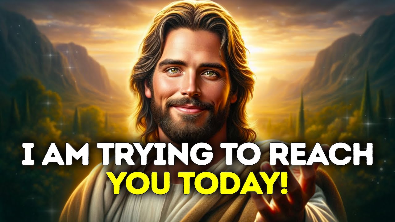 God Says- I AM TRYING TO REACH YOU | God | Gods Message Now Today | God's Message Now For You Today