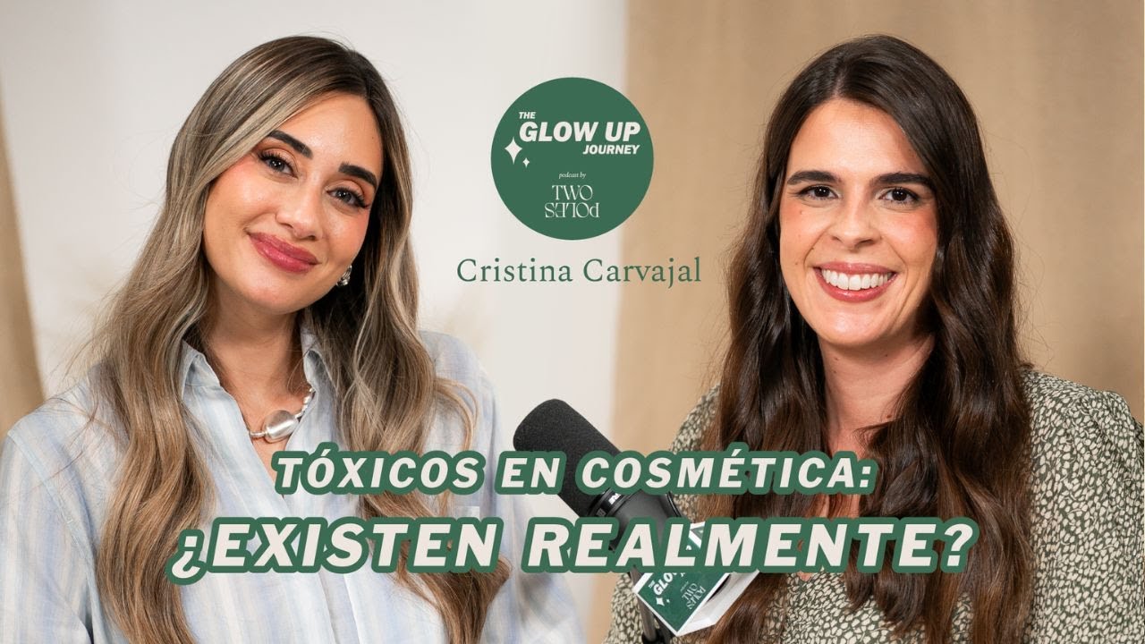 TÓXICOS en cosmética: Te han estado ENGAÑANDO | Cristina Carvajal en The Glow Up Journey