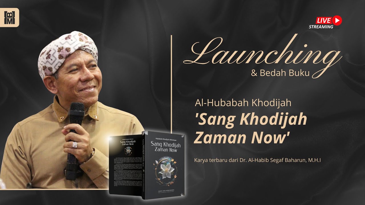 🔴LIVE! Grand Launching & Bedah Buku || Abuya Dr. Al-Habib Segaf Baharun, M.H.I.