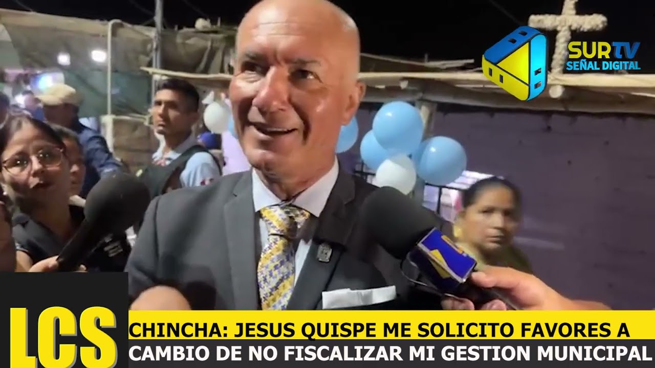 ALCALDE DE CHINCHA ACUSA A REGIDOR DE OPOSICION DE APROVECHARSE DEL CARGO PARA SOLICITAR FAVORES