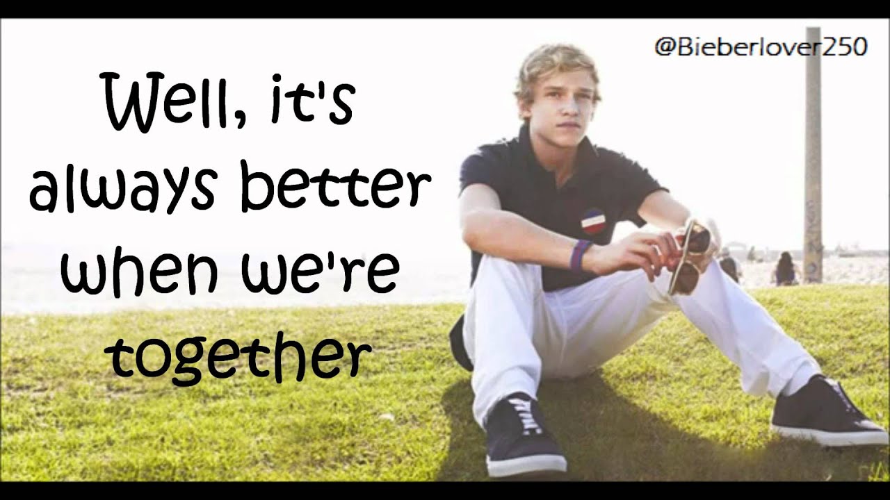 Cody Simpson Better Together Lyrics