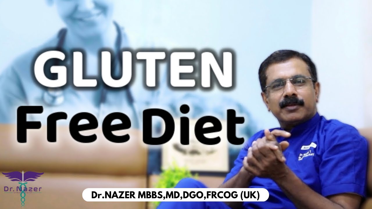 GLUTEN FREE DIET MALAYALAM | ഗ്ളൂട്ടൻ ഫ്രീ ടയറ്റ് | Dr NAZER