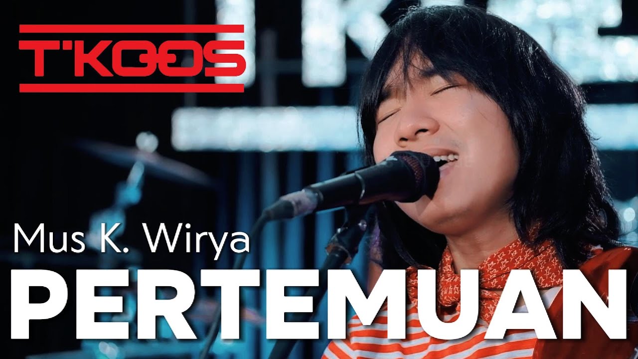 PERTEMUAN | Mus K. Wirya | Dipopulerkan oleh : Anna Mathovani, 1968 | Cover version : T'KOOS