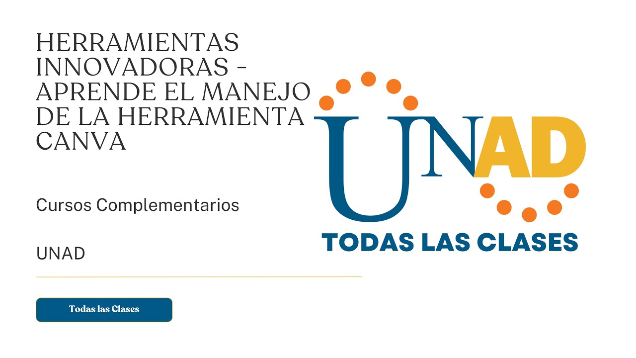 HERRAMIENTAS INNOVADORAS - APRENDE EL MANEJO DE LA HERRAMIENTA CANVA | UNAD