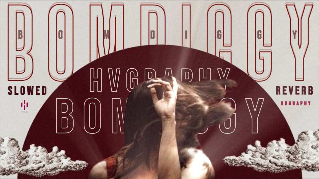 Bom Diggy Diggy | Slowed + Reverb | Hvgraphy
