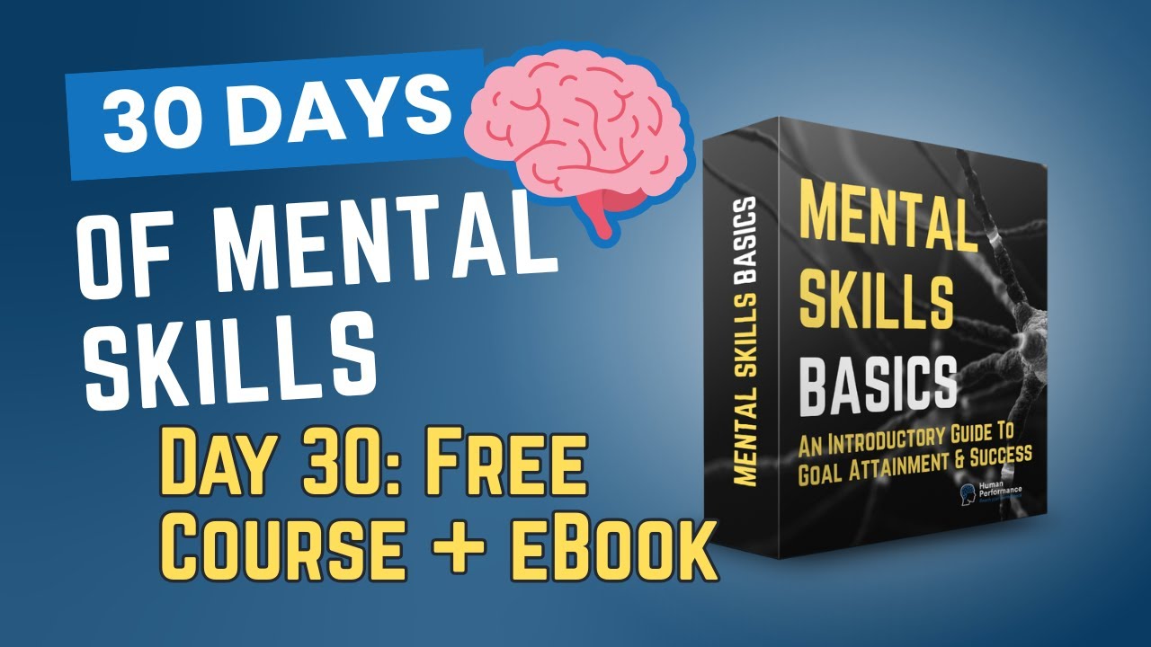 9 Mental Skills for Peak Performance: Complete 30-Day Series Wrap-Up (Free Course + Book)