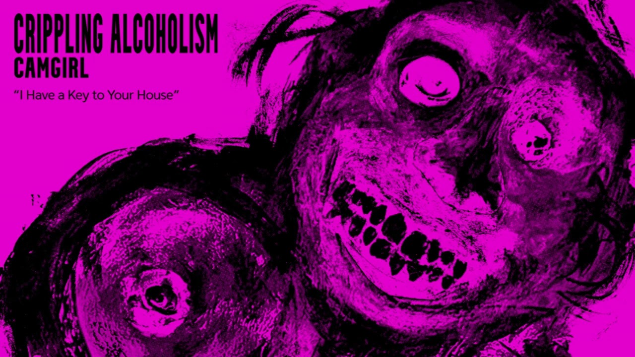 Crippling Alcoholism &ndash; I Have a Key to Your House (Official Audio)
