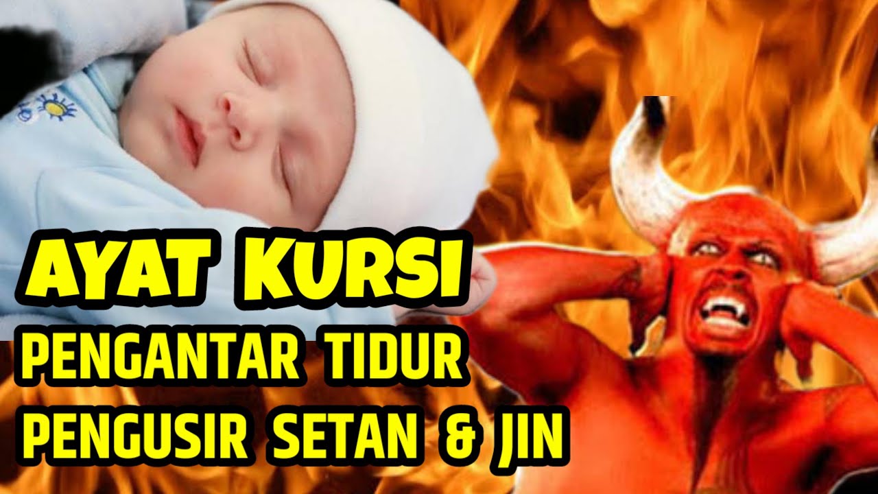 AYAT KURSI PENGANTAR TIDUR BAYI, AYAT KURSI PENGUSIR SETAN DAN JIN, ALQURAN PENGANTAR TIDUR BAYI