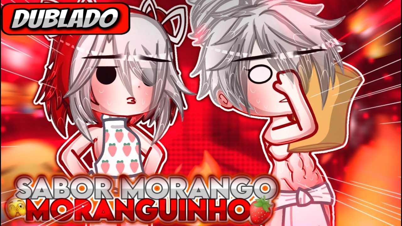 🍓 | Sabor Morango Moranguinho | 🍓 Mini Filme (DUBLADO) Gacha Life - PARTE 2 FINAL