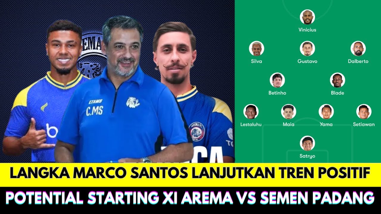 Target Marcos Santos Lanjutkan Tren Positif Hadapi Semen Padang❗Potential Starting Arema di Liga 1