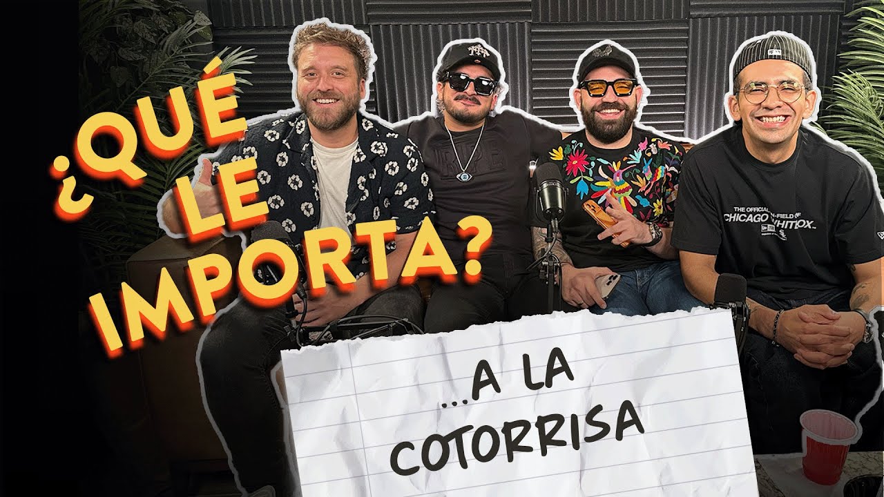 EP11. ¿Qué le importa ... a La Cotorrisa?