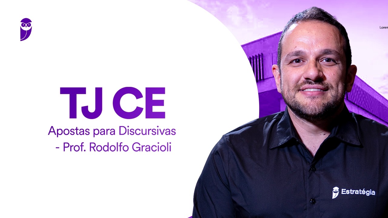 Concurso TJ CE - Apostas para Discursivas - Prof. Rodolfo Gracioli
