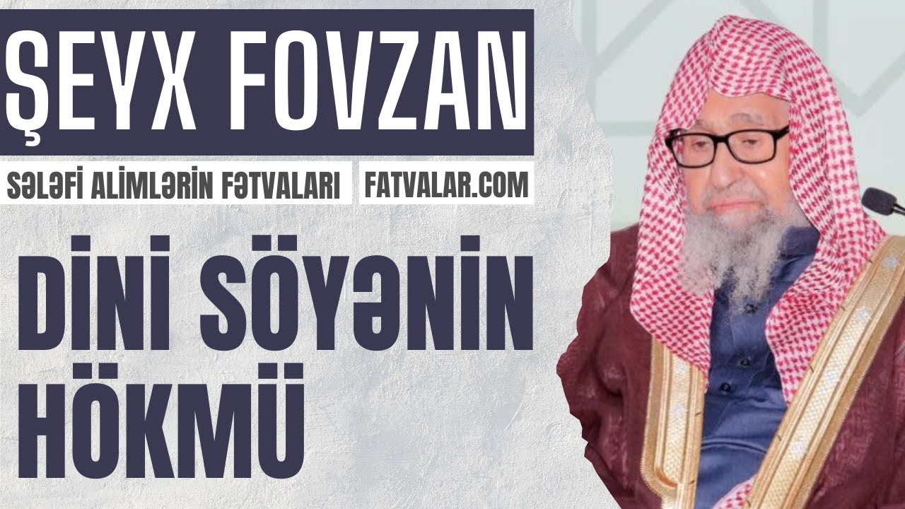 Şeyx Fovzan - Dini s&ouml;yənin h&ouml;km&uuml; I fatvalar.com