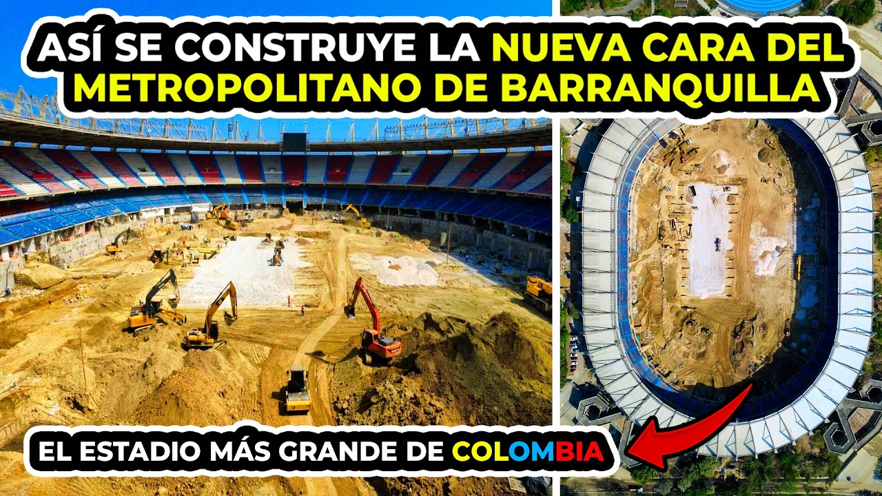 Así Se Construye La Nueva Cara Del Metropolitano De Barranquilla | El Estadio Más Grande De Colombia