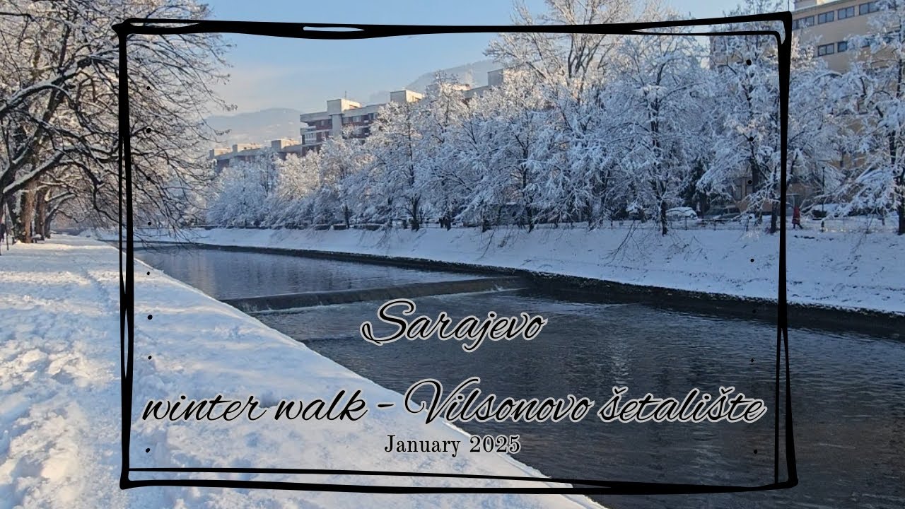 Sarajevo zimska šetnja Januar 2025 - Vilsonovo šetalište (Wilsons Promenade winter walk ambience)