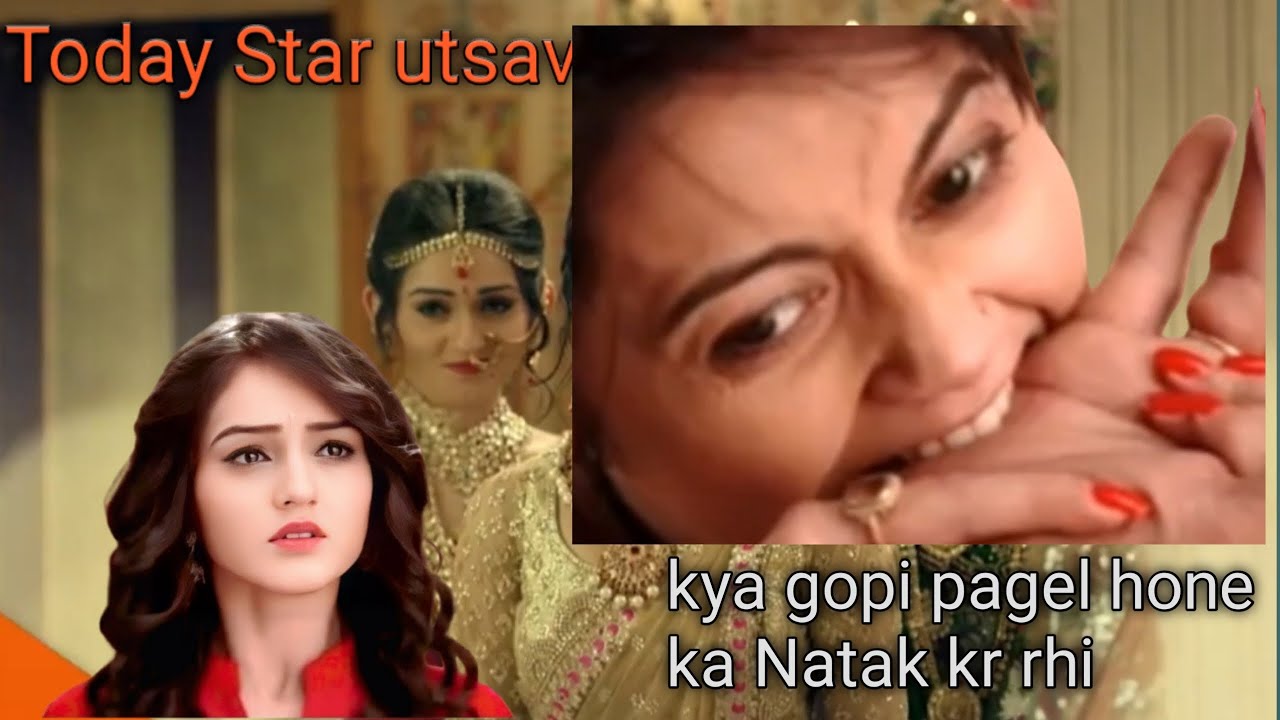 kya gopi pagel hone ka Natak kr rhi h | Today Star utsav pr #sathnibhanasathiya #viralvideo