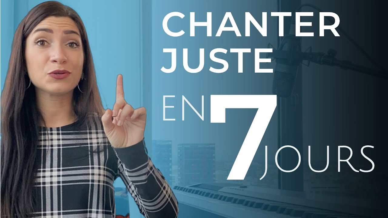 Chanter JUSTE en 7 jours, l'exercice EFFICACE et DURABLE !