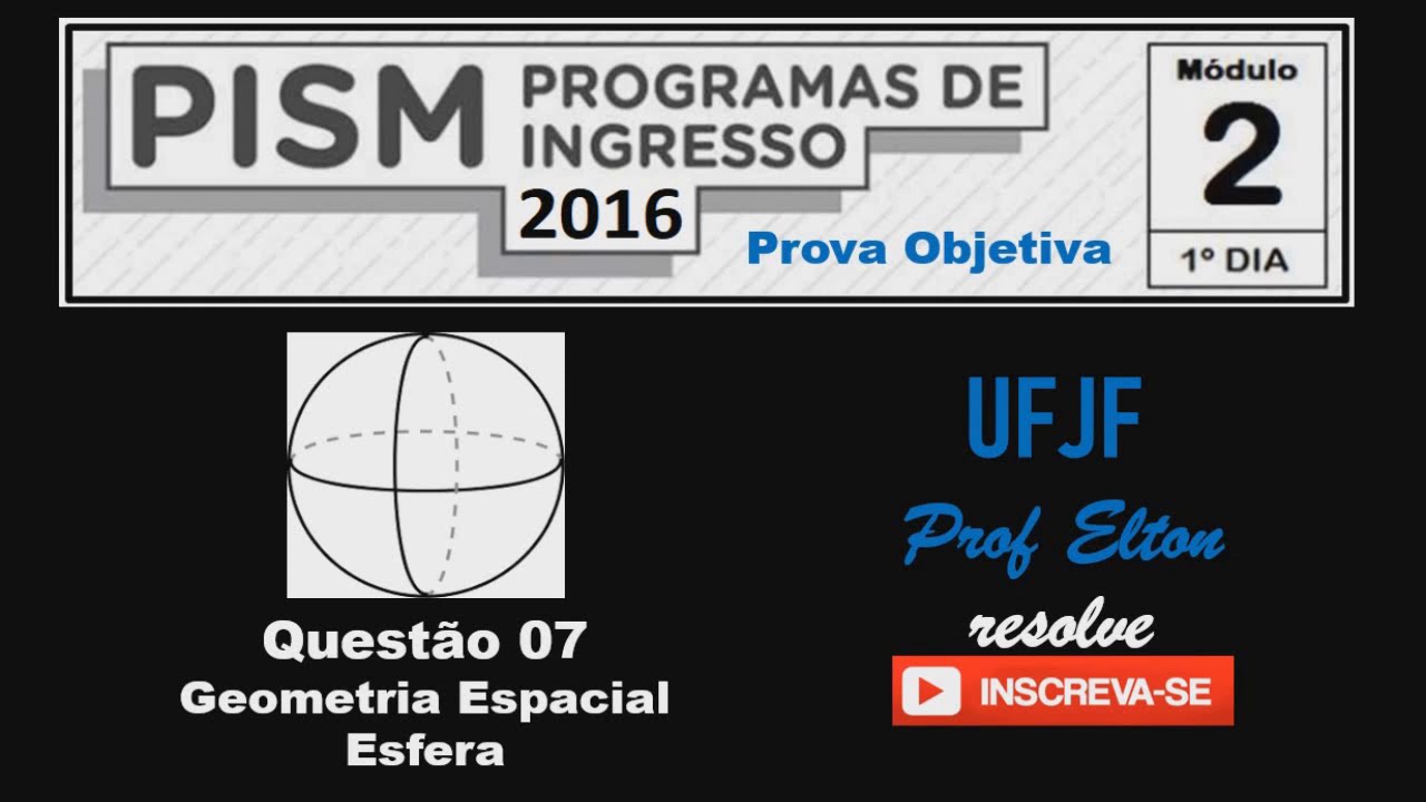 PISM 2016 UFJF - Módulo 2 - Questão 07 - Considere uma esfera de raio 2 cm com área total A