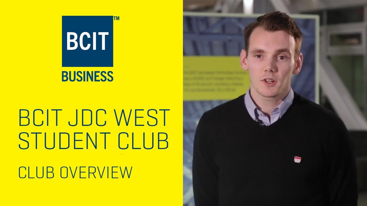 BCIT JDC West - School of Business Club Overview