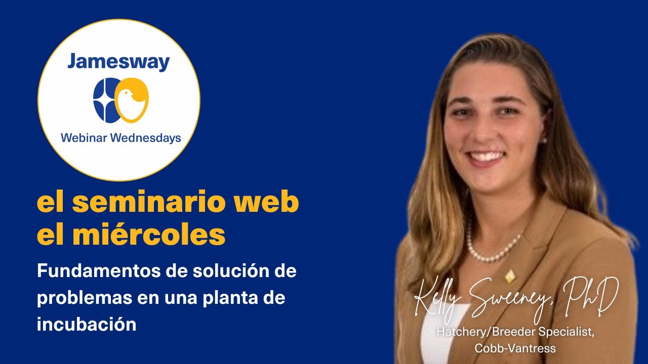 Fundamentos de la resolución de problemas en una planta de incubación con Kelly Sweeney, PhD