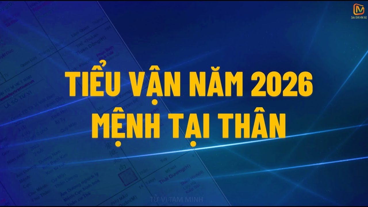 208- VẬN TRÌNH SAO LƯU - TIỂU VẬN 2026| MỆNH TẠI THÂN| TỬ VI TAM MINH