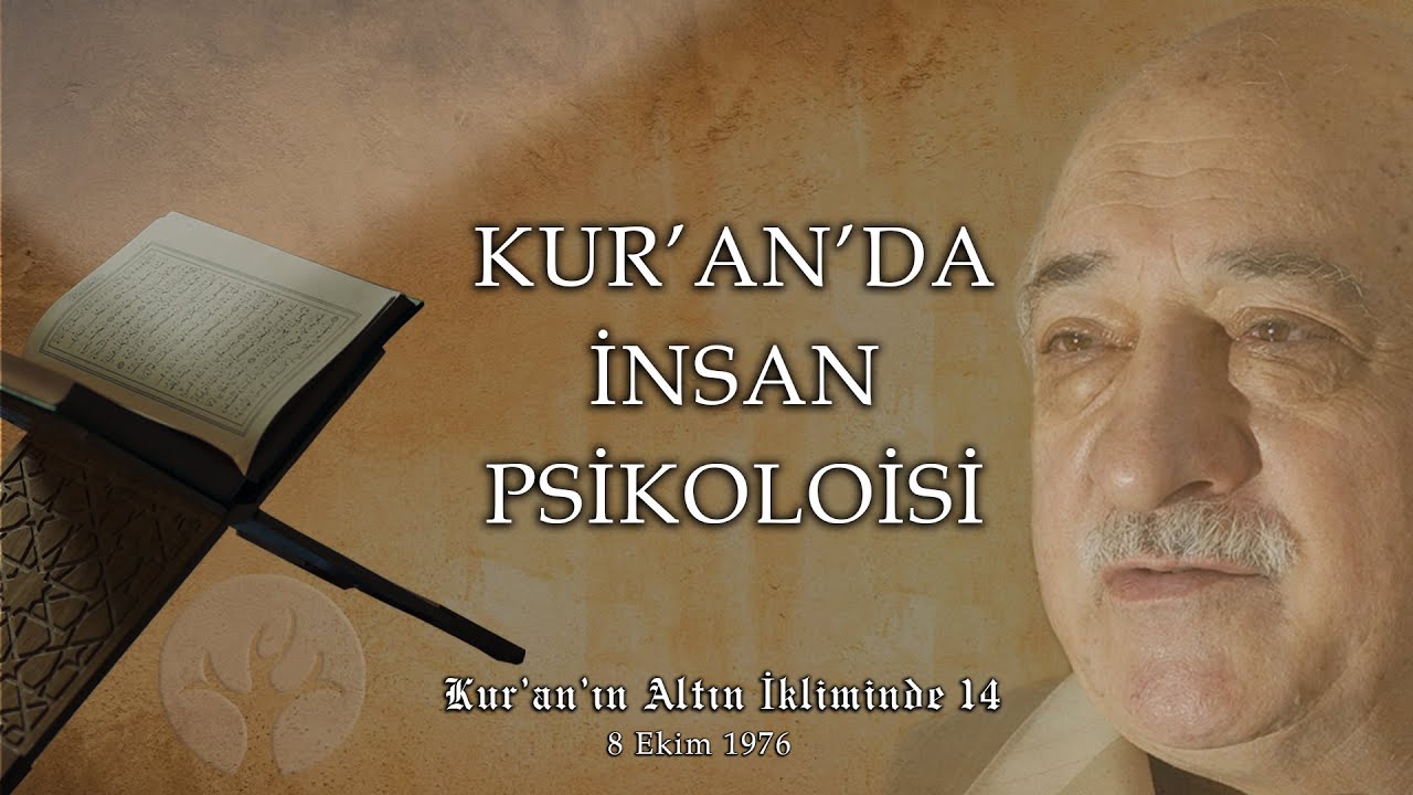Kur'an'da İnsan Psikolojisi | Kur'an'ın Altın İkliminde - Vaaz 14