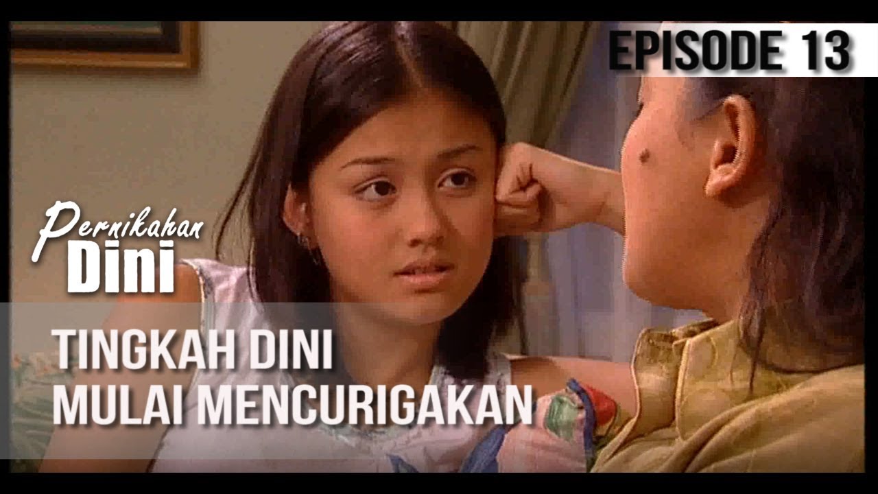 PERNIKAHAN DINI  - Tingkah Dini Mulai Mencurigakan [Episode 13]