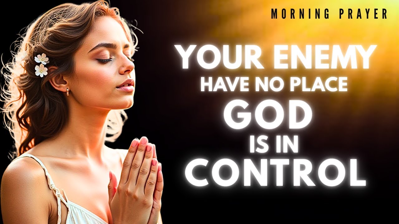 If your ENEMY is strong, your GOD is greater prayer to deliver you from all evil  MORNING PRAYER 2