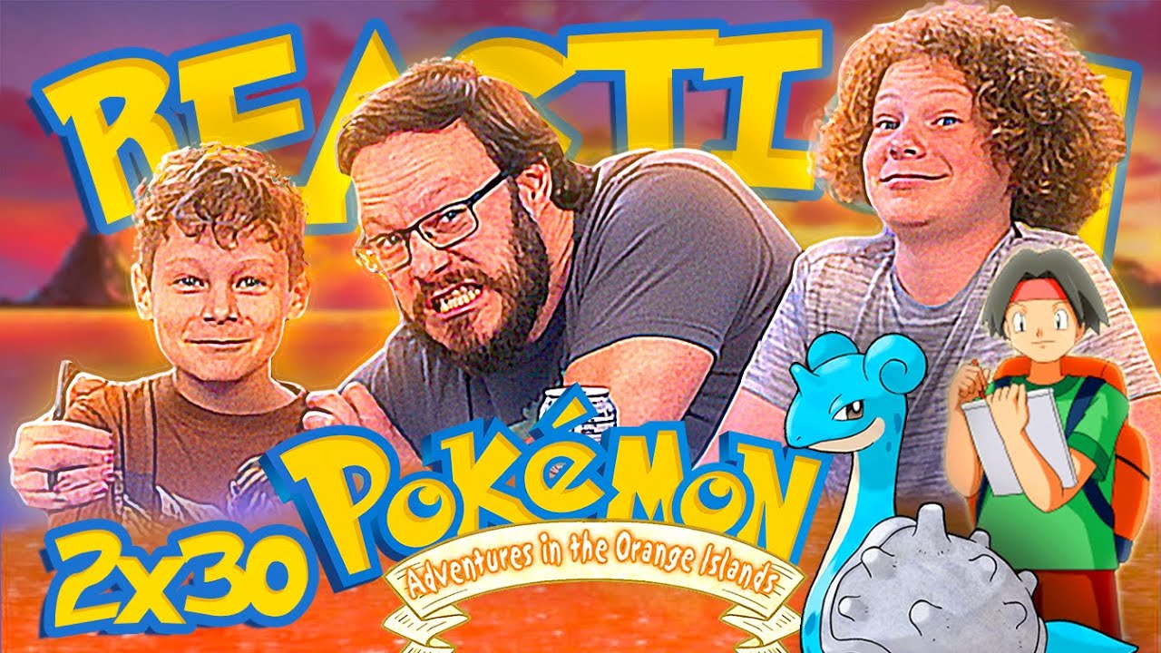Pok&eacute;mon: Adventures in the Orange Islands #30 REACTION!! 