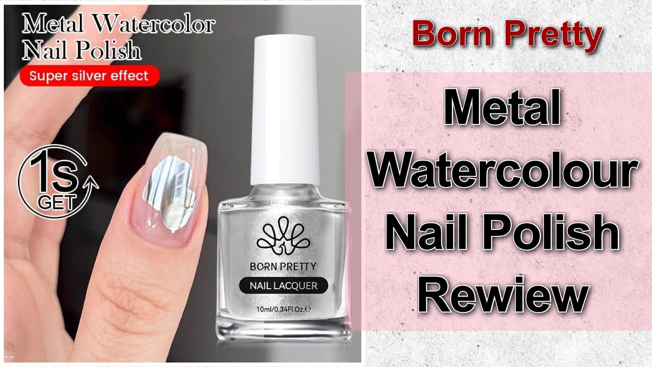 Born Pretty - Metal Watercolour Nail Polish Review || 22% Discount Code MMX20