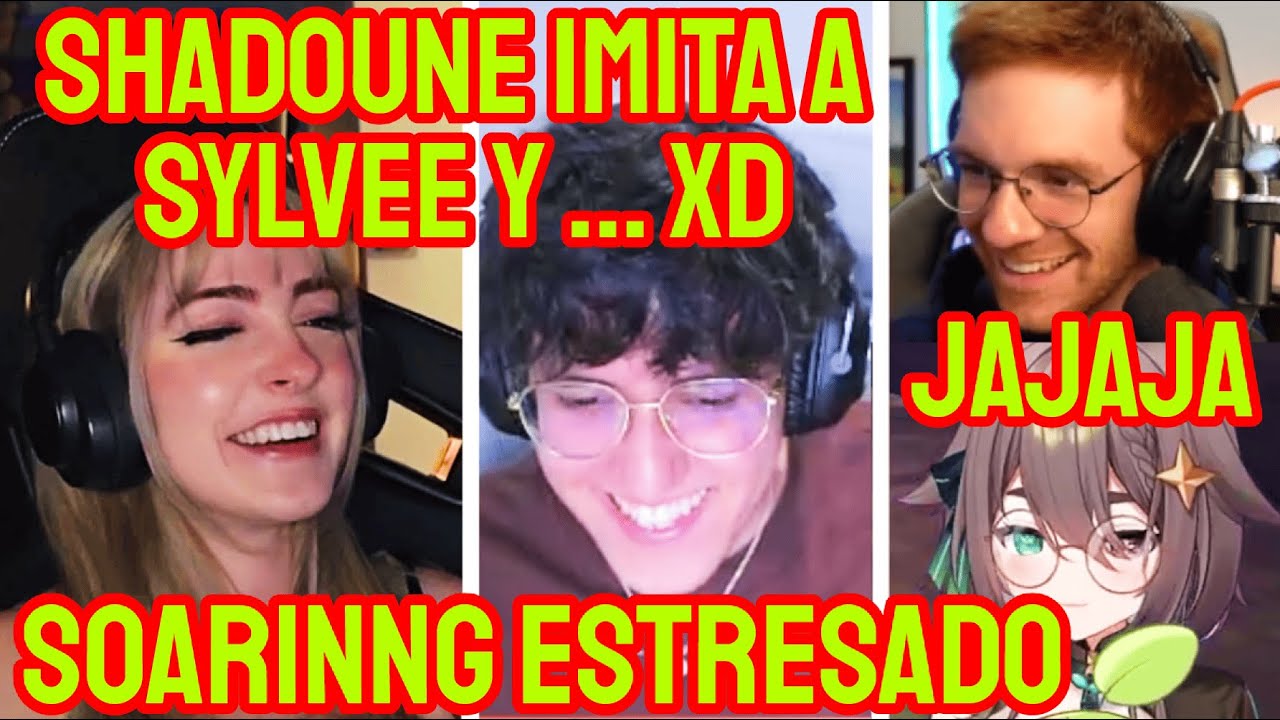 Sylvee Meica y Shadoune estresan a soarinng hablando en sus idiomas natales xd