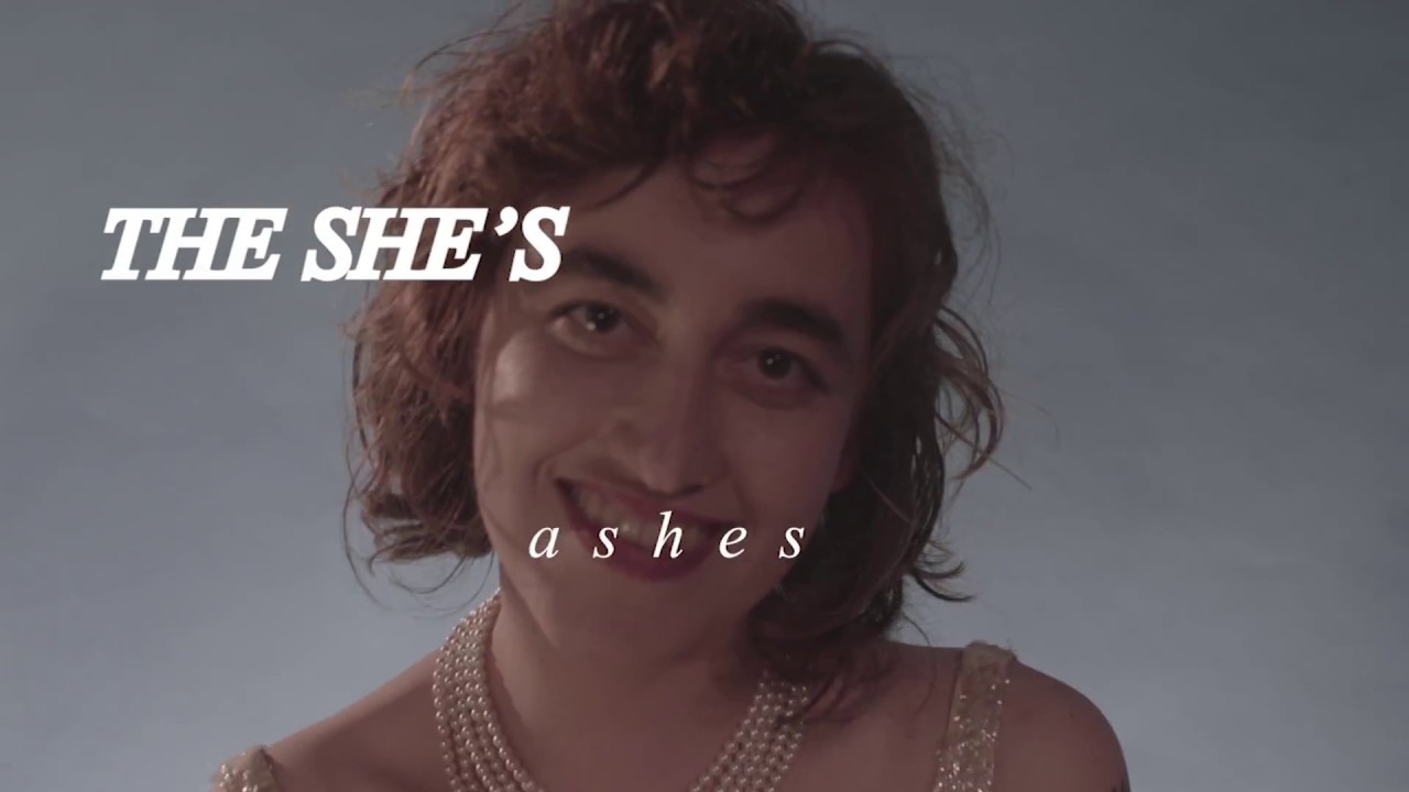 The She's - Ashes (Official Video)