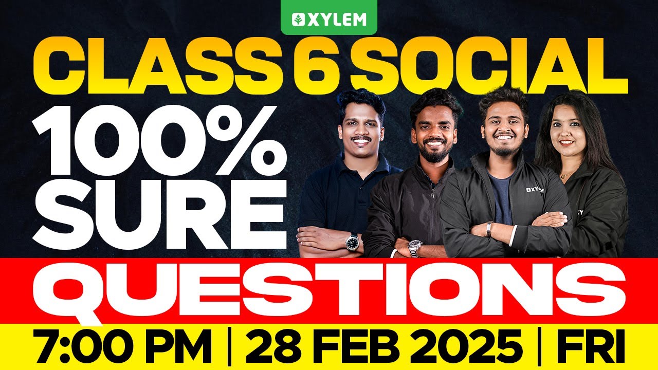 Class 6 Social Science | Annual Exam 100% Sure Questions | Xylem Class 6