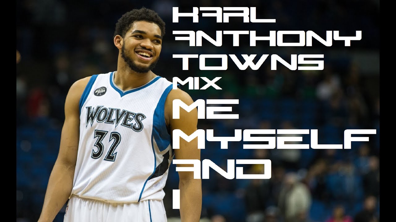 Karl-Anthony Towns Mix - Me, MySelf & I (2016 Season Rookie of the Year)