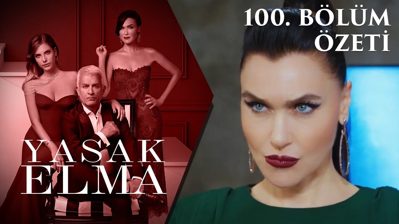 Yasak Elma 100. Bölüm Özeti