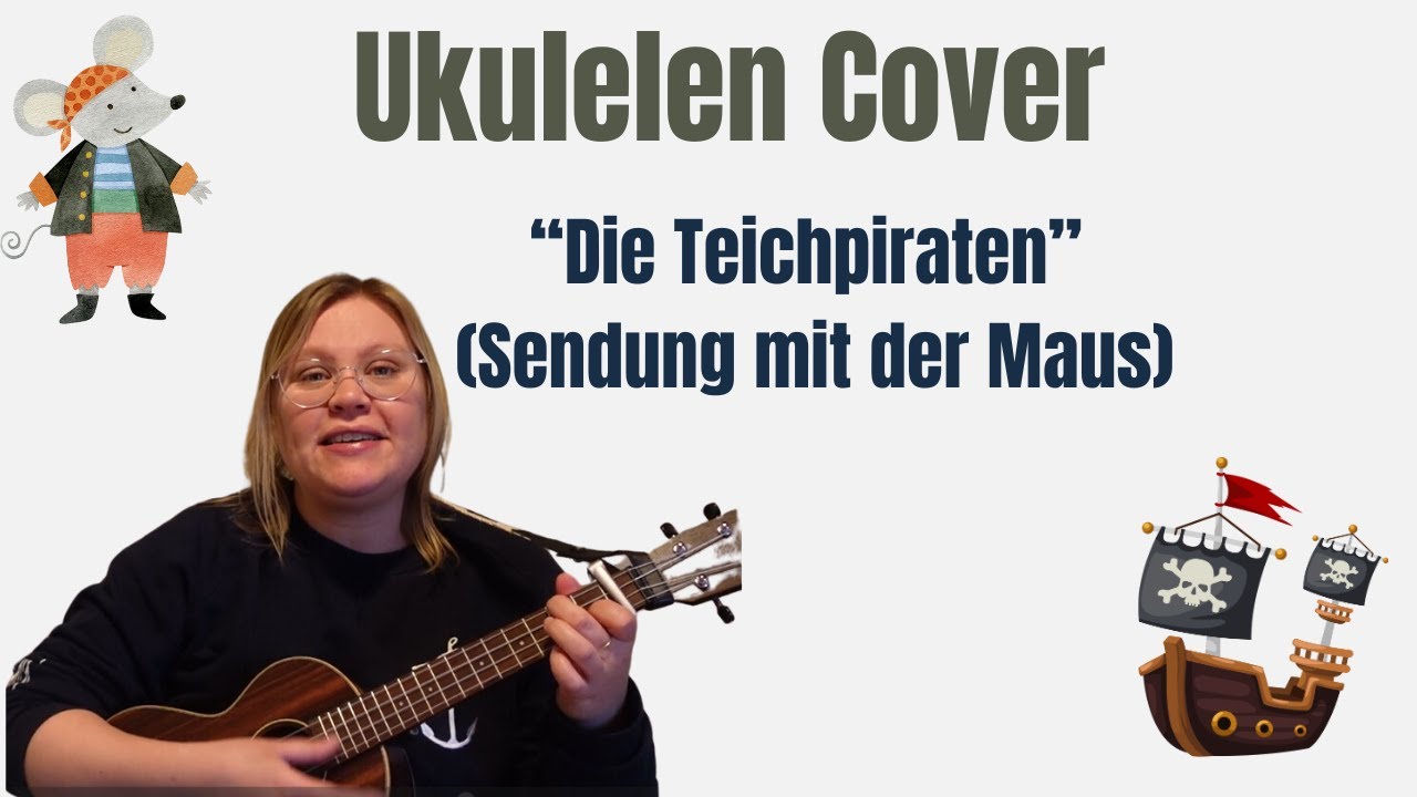 Die Teichpiraten (Sendung mit der Maus) | Lieder im Ohr Ukulelen Cover
