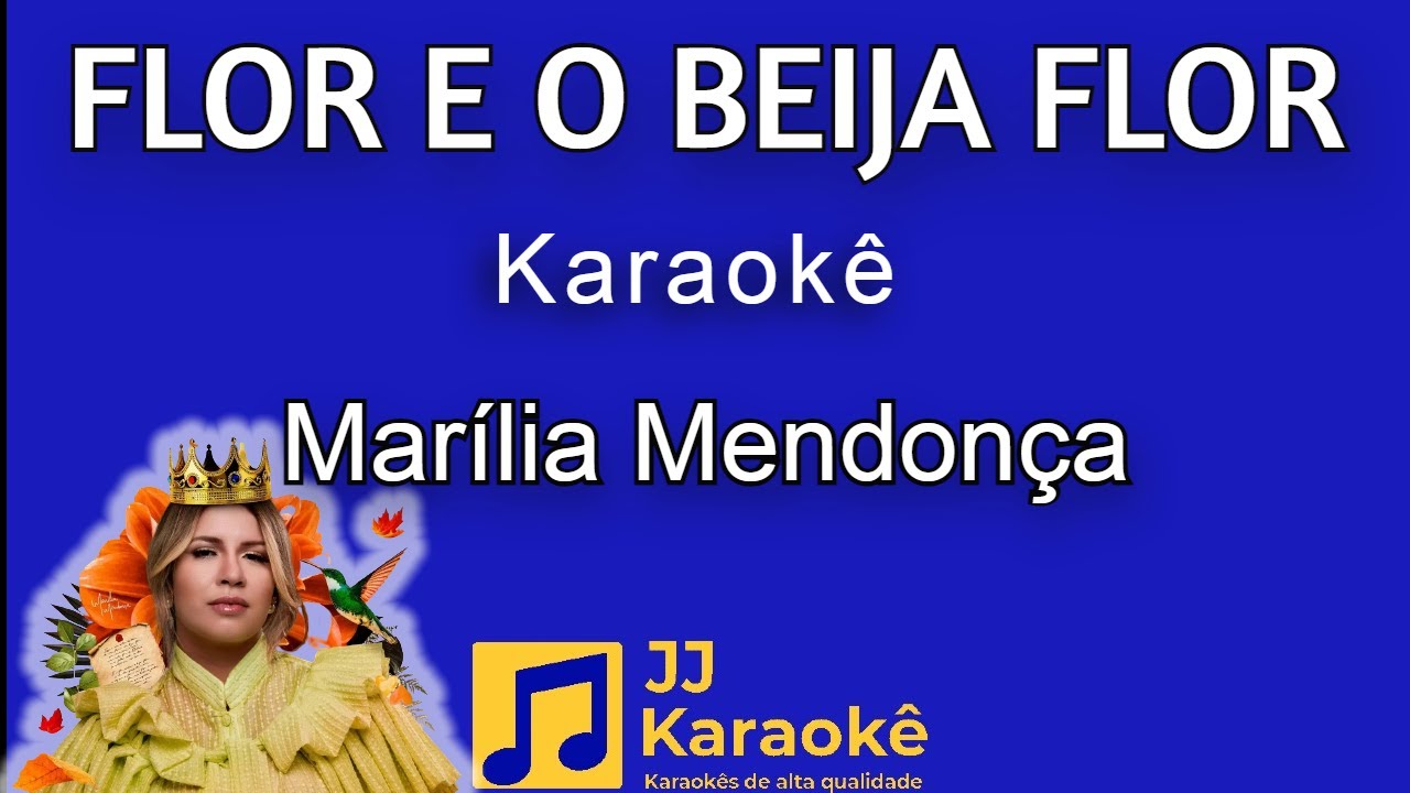 Flor e o beija flor - Marília Mendonça - Karaokê