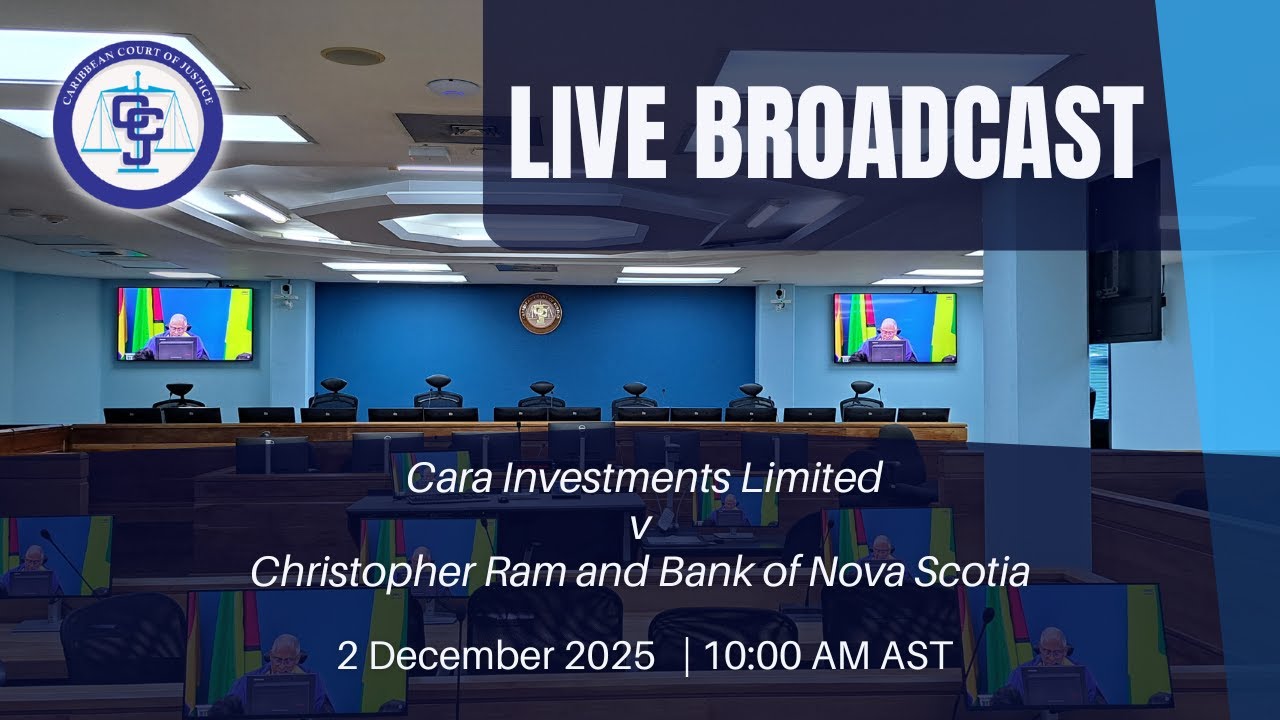 Hearing of the Appeal GYCV2025/004 - Cara Investments Ltd v Christopher Ram and Bank of Nova Scotia