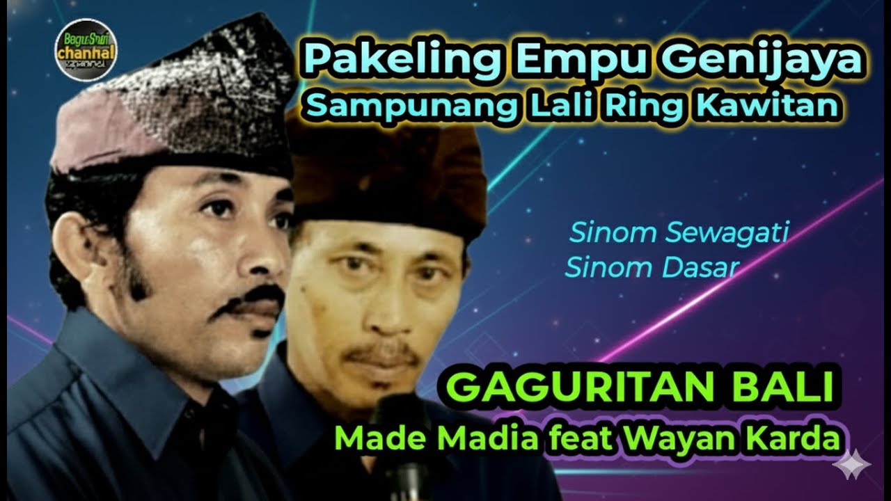 Gaguritan Bali. Eling Ring Kawitan. Pupuh Sinom Sewagati & Sinom Dasar. Made Madia feat Wayan Karda.