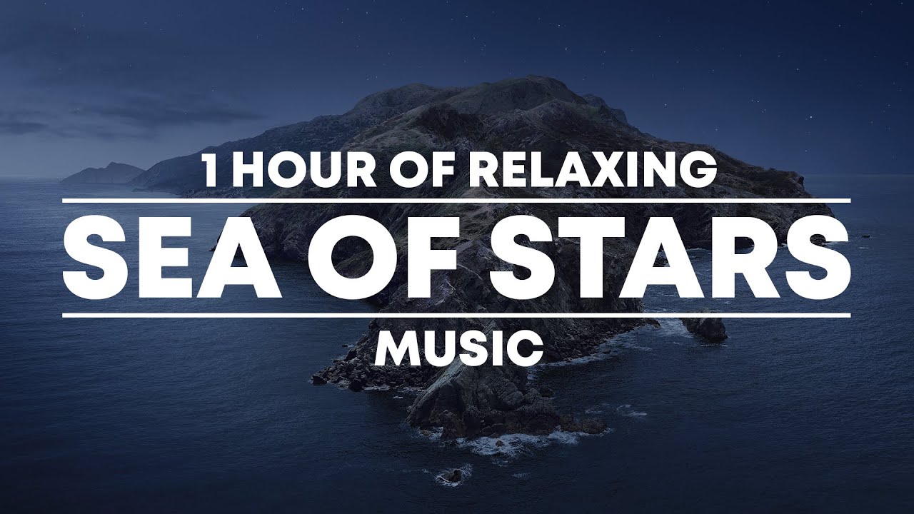 1 Hour of Relaxing 'Sea of Stars' Music