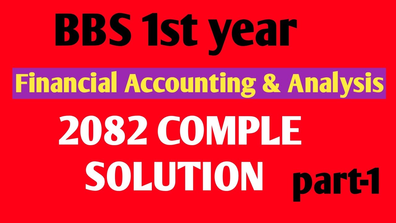 bbs 1st year account // 2082 solution PART-1(ONE)