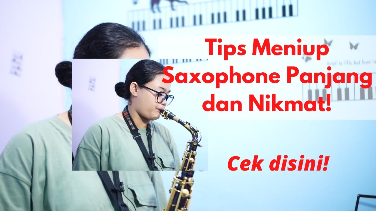 Tips Meniup Saxophone Agar Enak dan Panjang | Latihan Long Tune! | Tutorial Belajar Saxophone