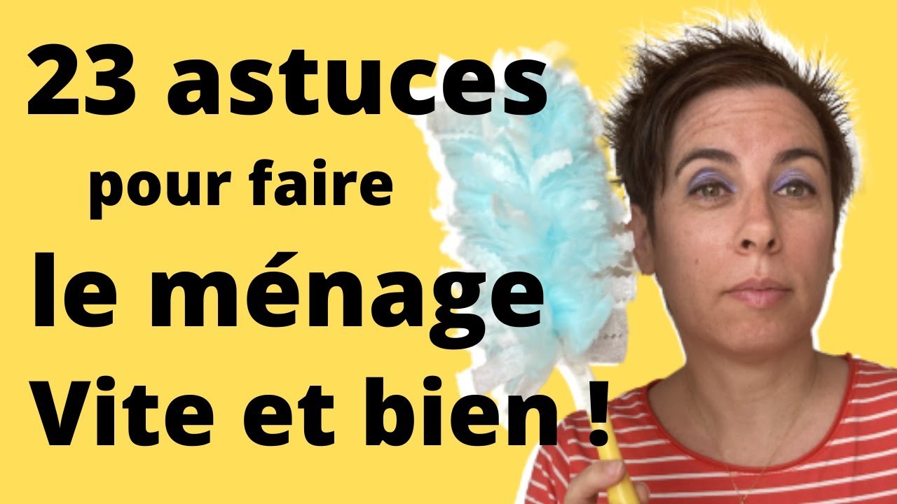 23 astuces pour faire le ménage rapidement et efficacement !