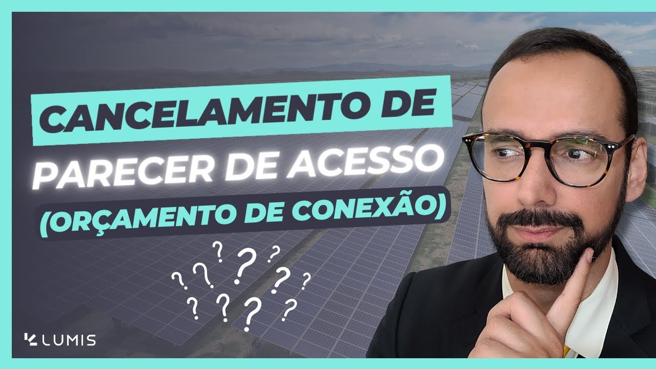 ✅[AULA] CANCELAMENTO DE PARECER DE ACESSO (ORÇAMENTO DE CONEXÃO)
